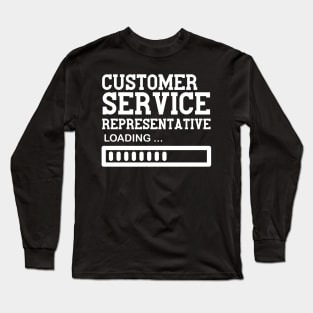 Funny Customer Service Representative Job Lover Gift Idea Long Sleeve T-Shirt